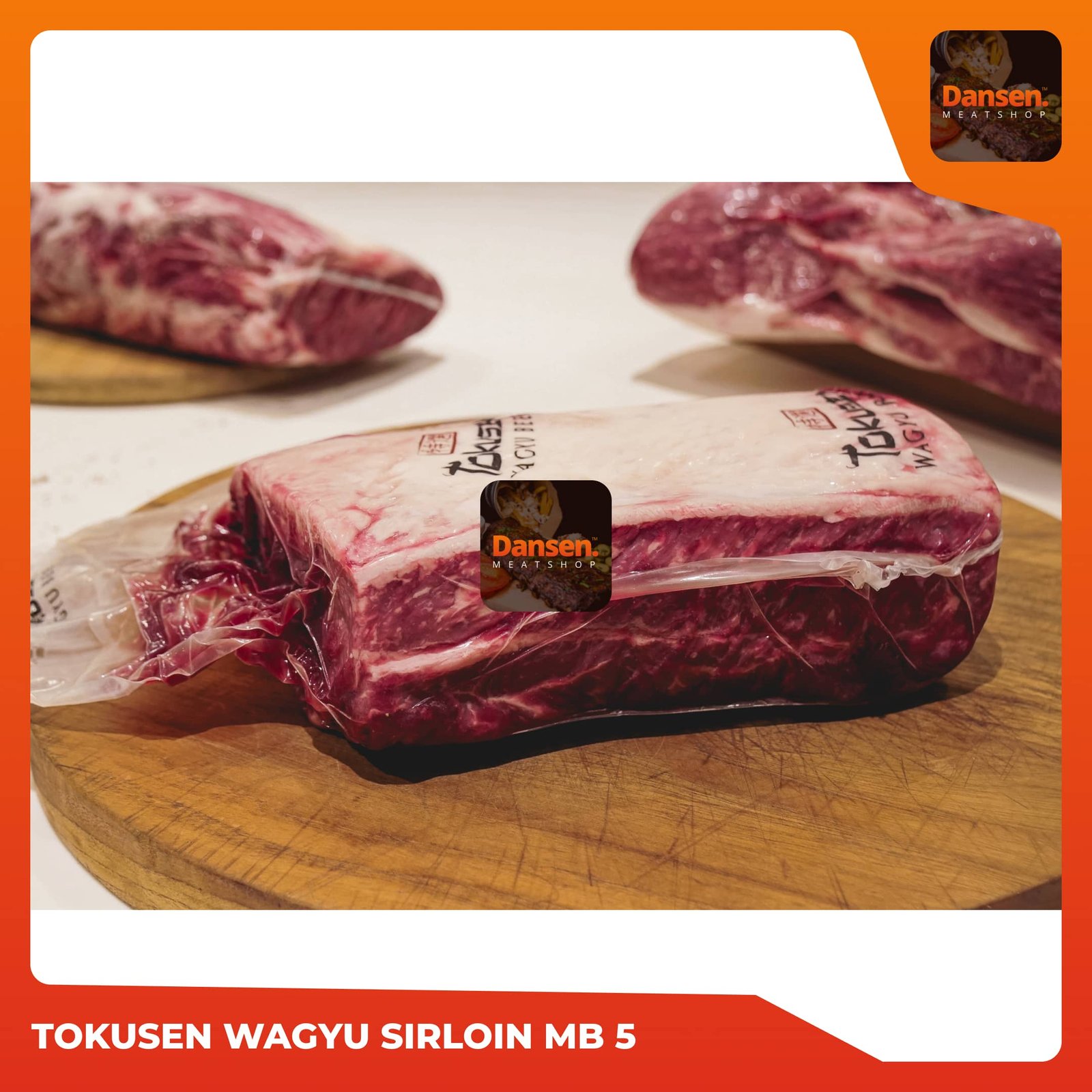 Tokusen Wagyu Sirloin Dansen Meatshop